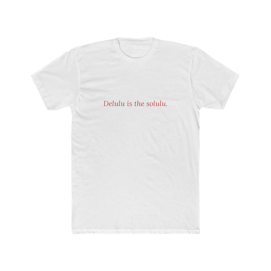 Delulu Is the Solulu — Cursive | Unisex Tee
