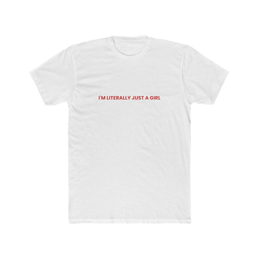 I'm Literally Just a Girl — Bold | Unisex Tee