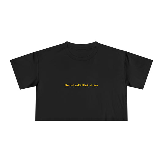 Bisexual and Still Not Into You — Bold | Crop Tee