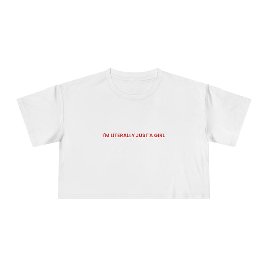 I'm Literally Just a Girl — Bold | Women's Crop Tee
