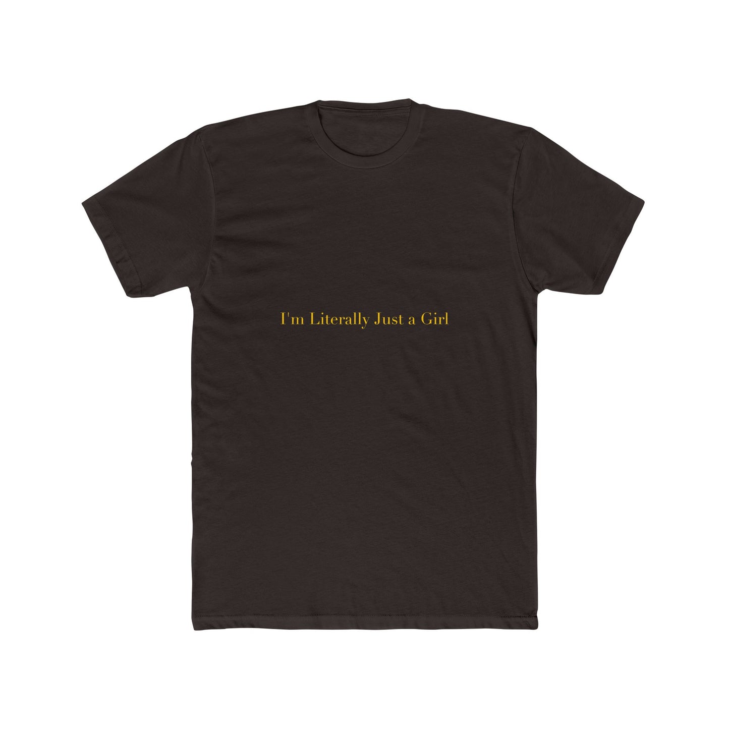 I'm Literally Just a Girl — Cursive | Unisex Tee