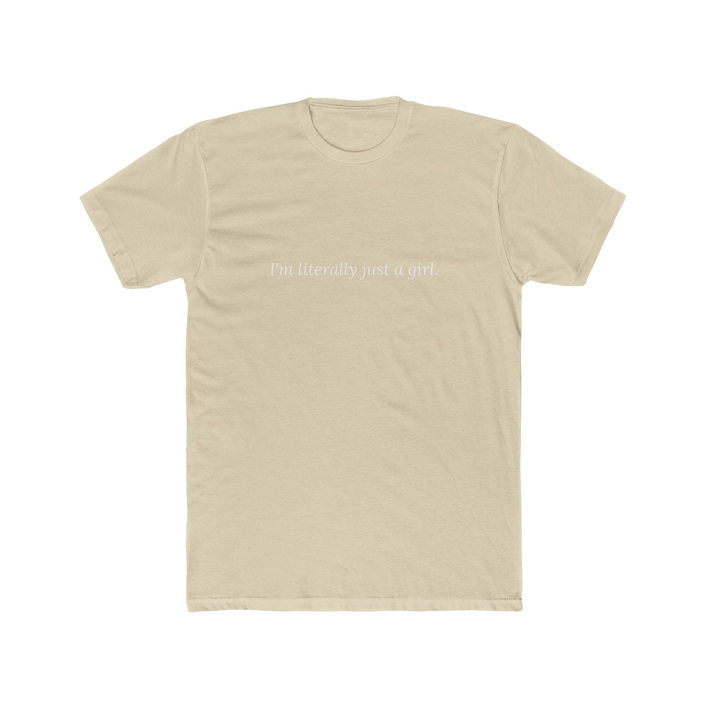 I'm Literally Just a Girl — Cursive | Unisex Tee