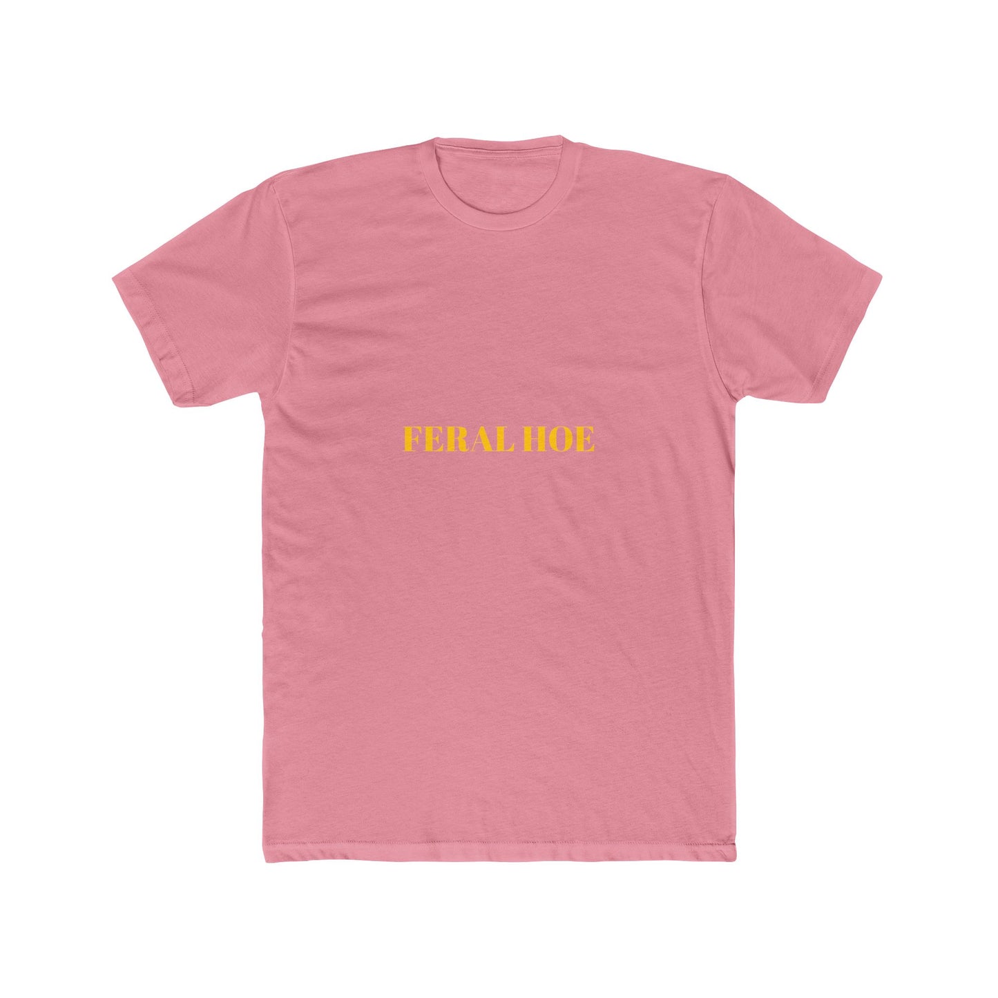 FERAL HOE — Bold | Unisex Tee