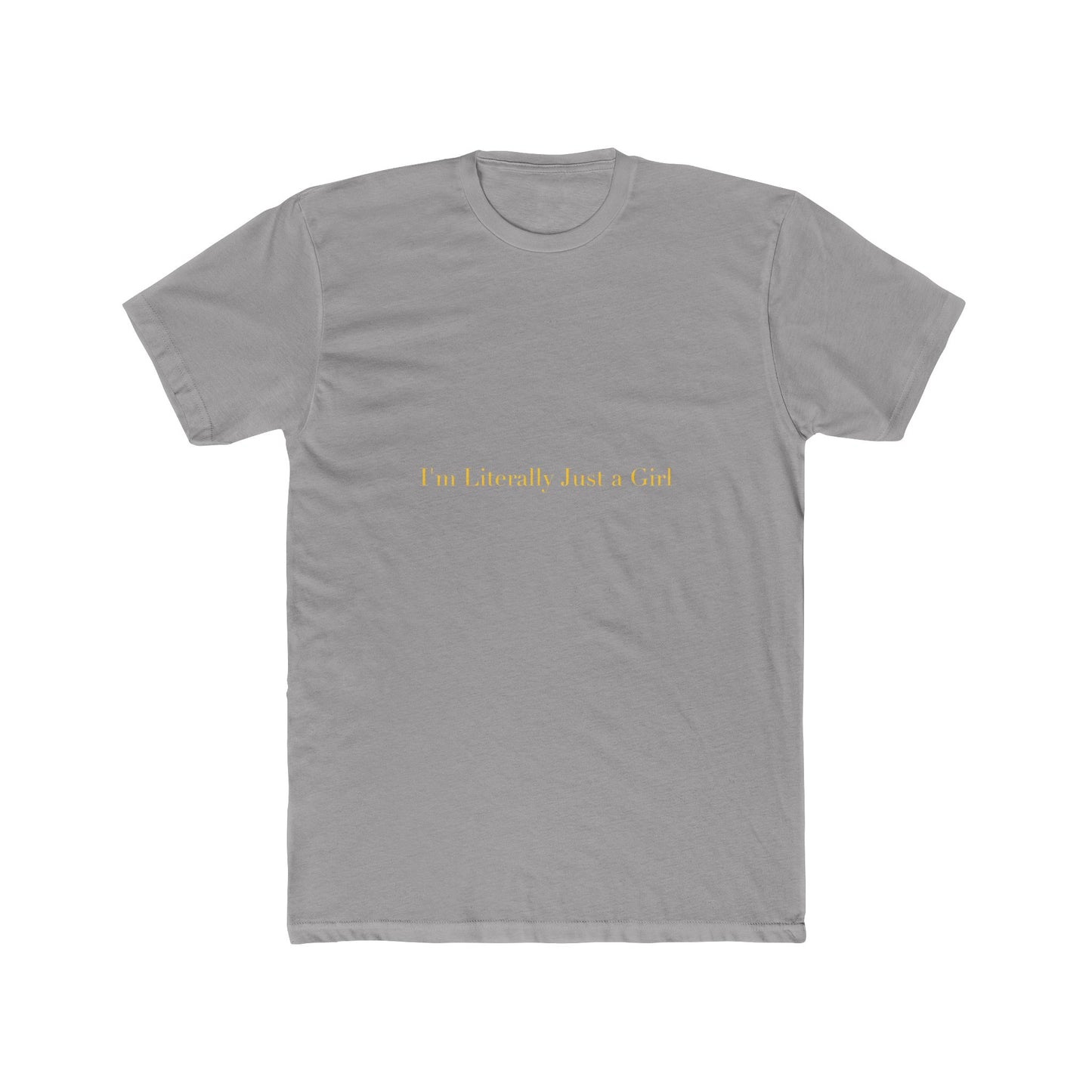I'm Literally Just a Girl — Cursive | Unisex Tee