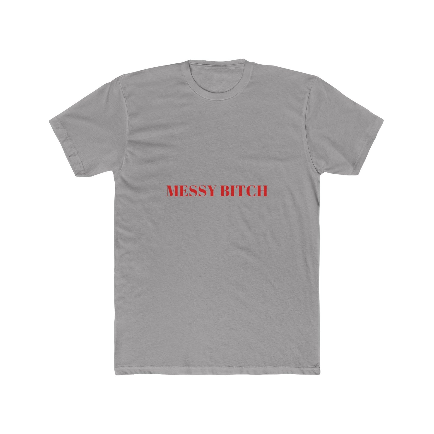 MESSY BITCH — Bold | Unisex Tee