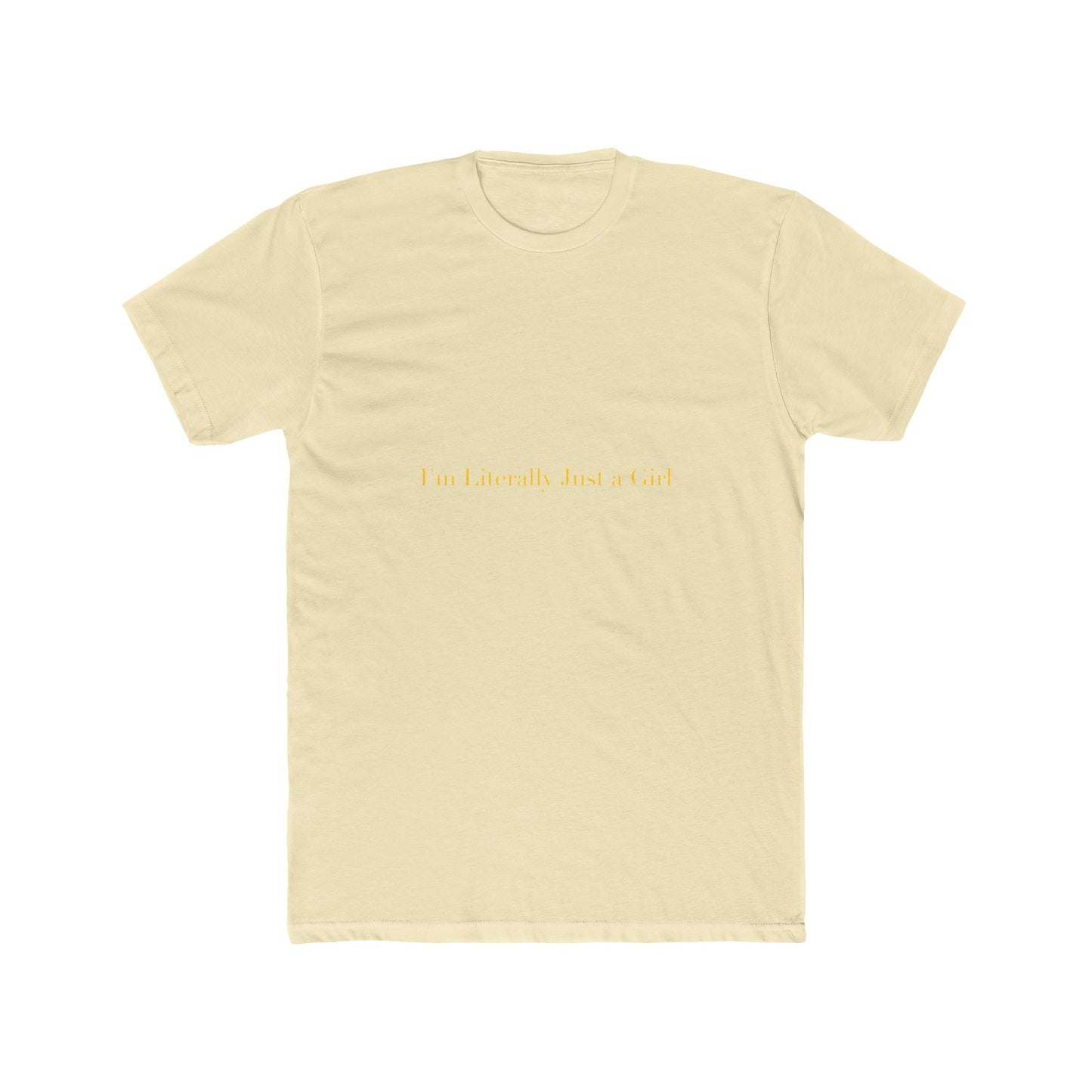 I'm Literally Just a Girl — Cursive | Unisex Tee