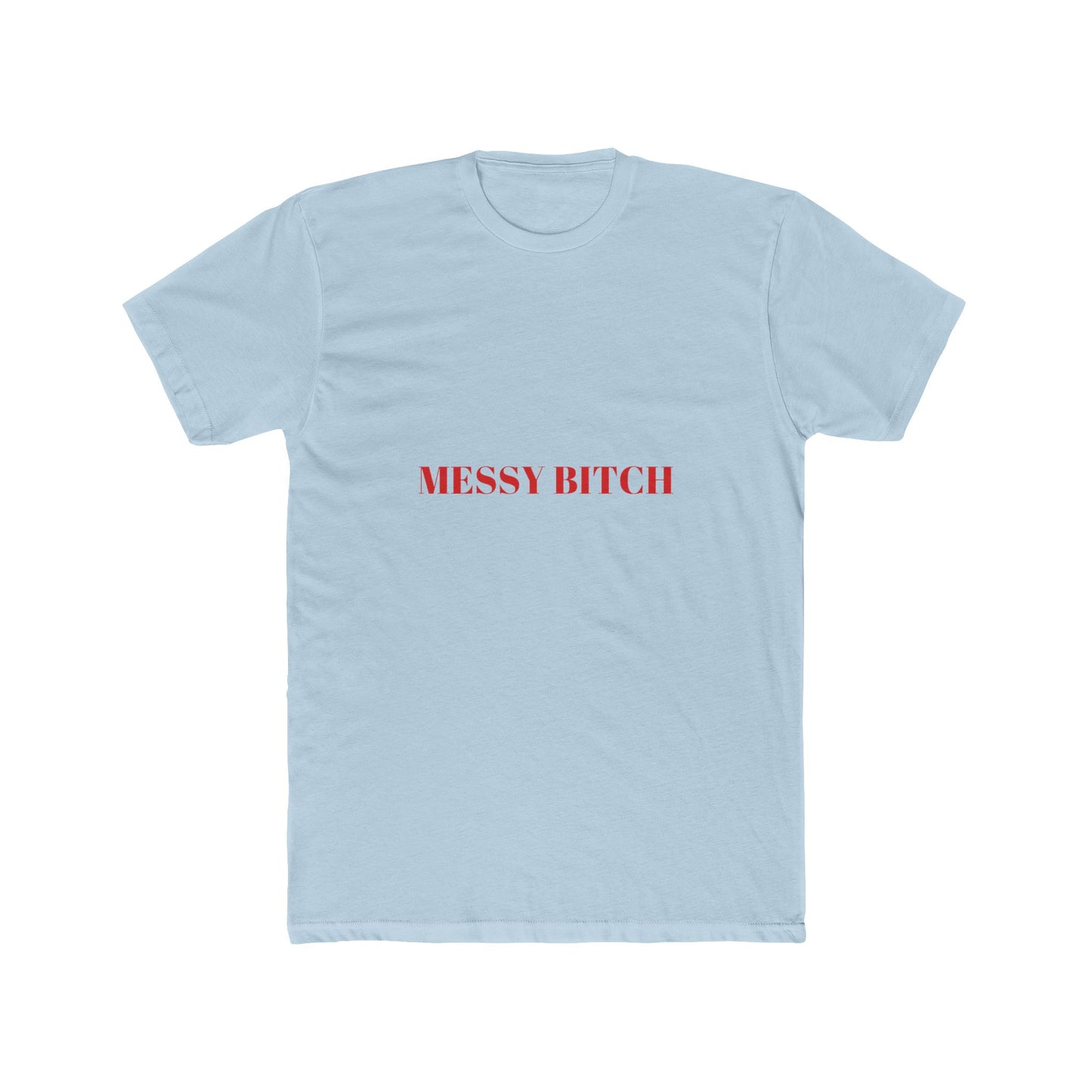 MESSY BITCH — Bold | Unisex Tee