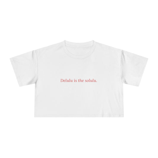 Delulu Is the Solulu — Cursive | Women's Crop Tee