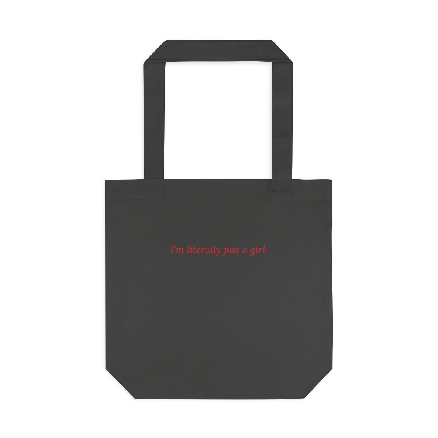 I'm Literally Just a Girl — Cursive | Tote Bag