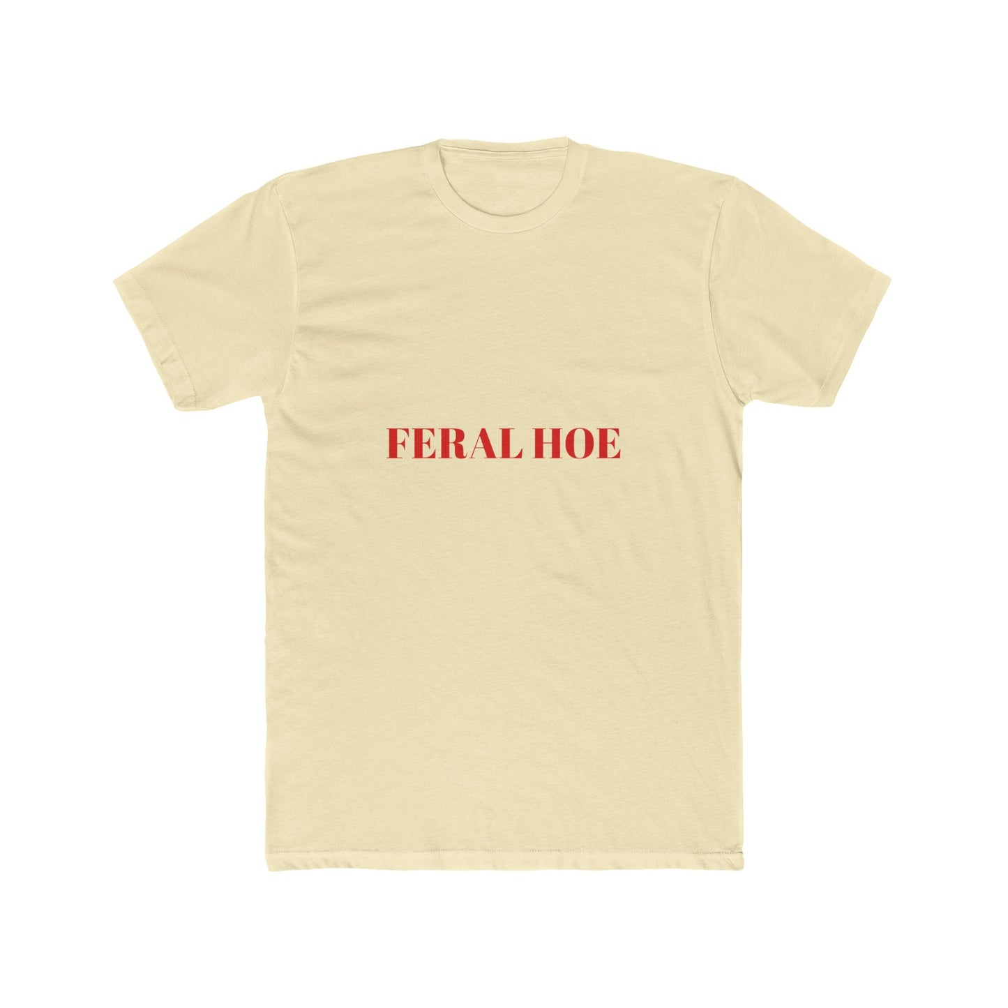 FERAL HOE — Bold | Unisex Tee