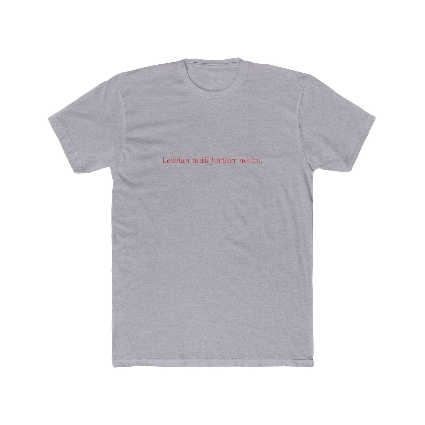 Lesbian Until Further Notice — Cursive | Unisex Tee