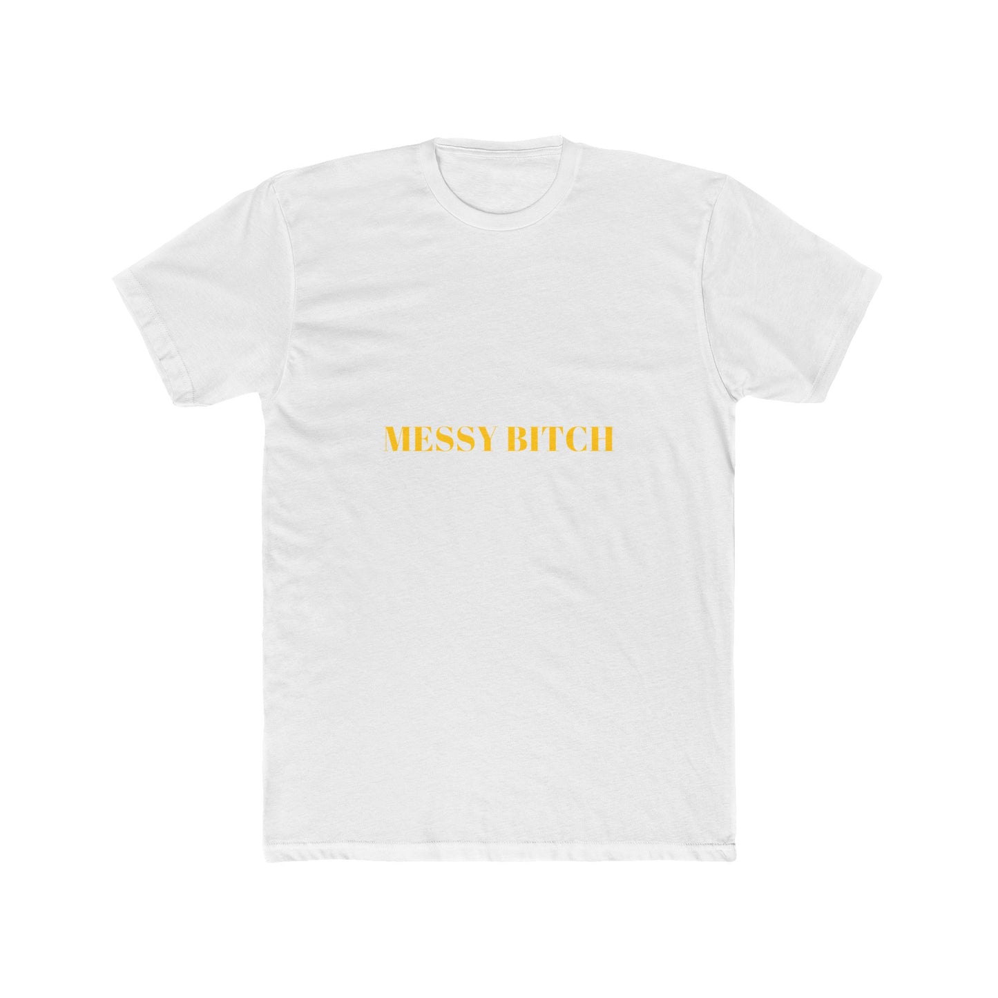 MESSY BITCH — Bold | Unisex Tee