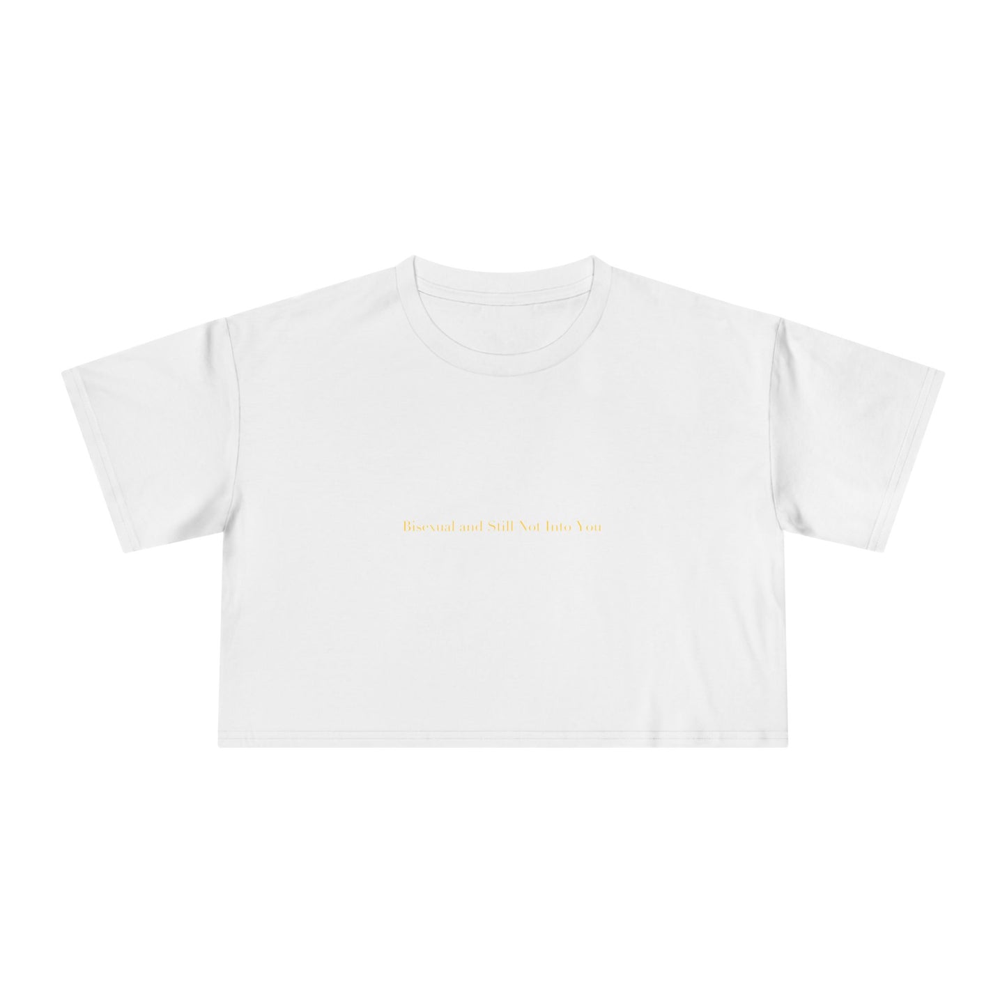 Bisexual and Still Not Into You — Cursive | Crop Tee