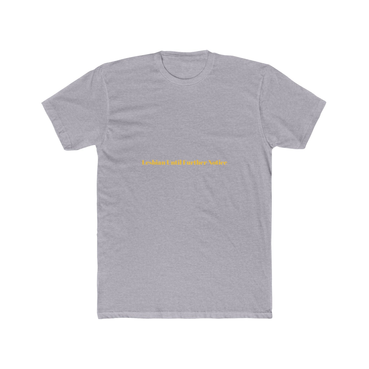 Lesbian Until Further Notice — Bold | Unisex Tee