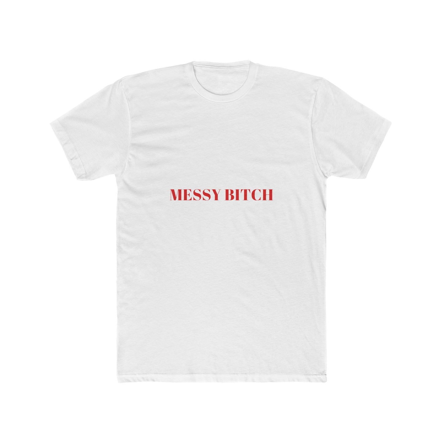 MESSY BITCH — Bold | Unisex Tee