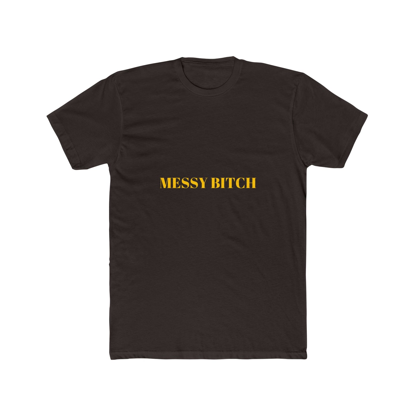MESSY BITCH — Bold | Unisex Tee