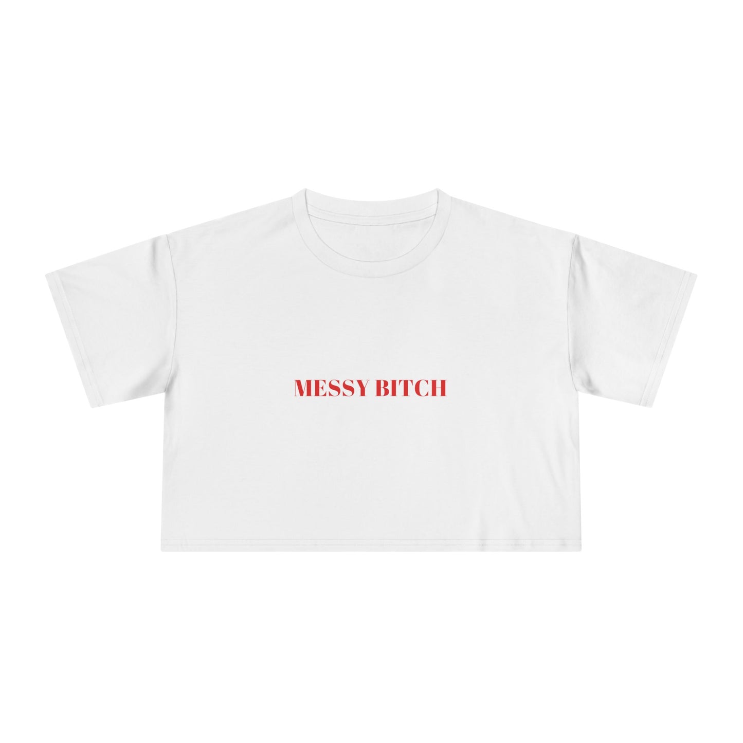 MESSY BITCH — Bold | Crop Tee