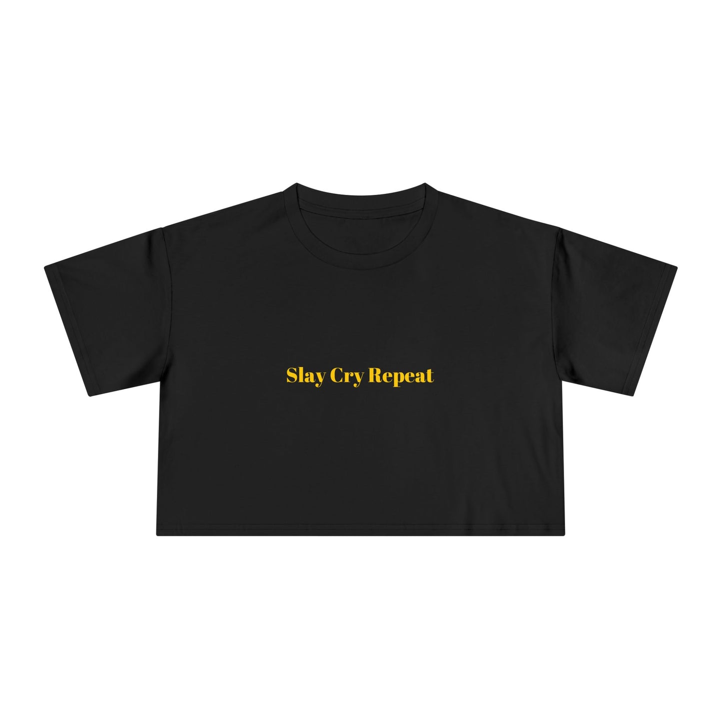 Slay Cry Repeat — Bold | Crop Tee