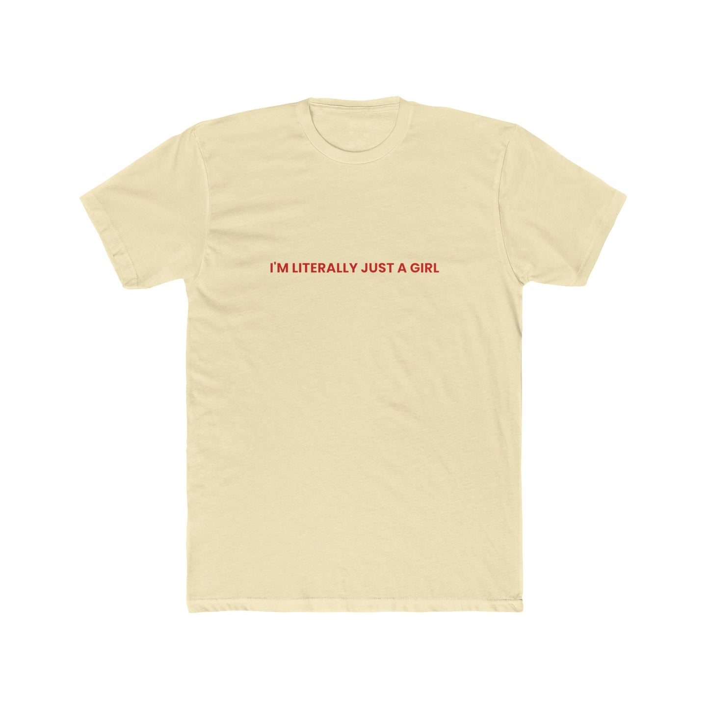I'm Literally Just a Girl — Bold | Unisex Tee