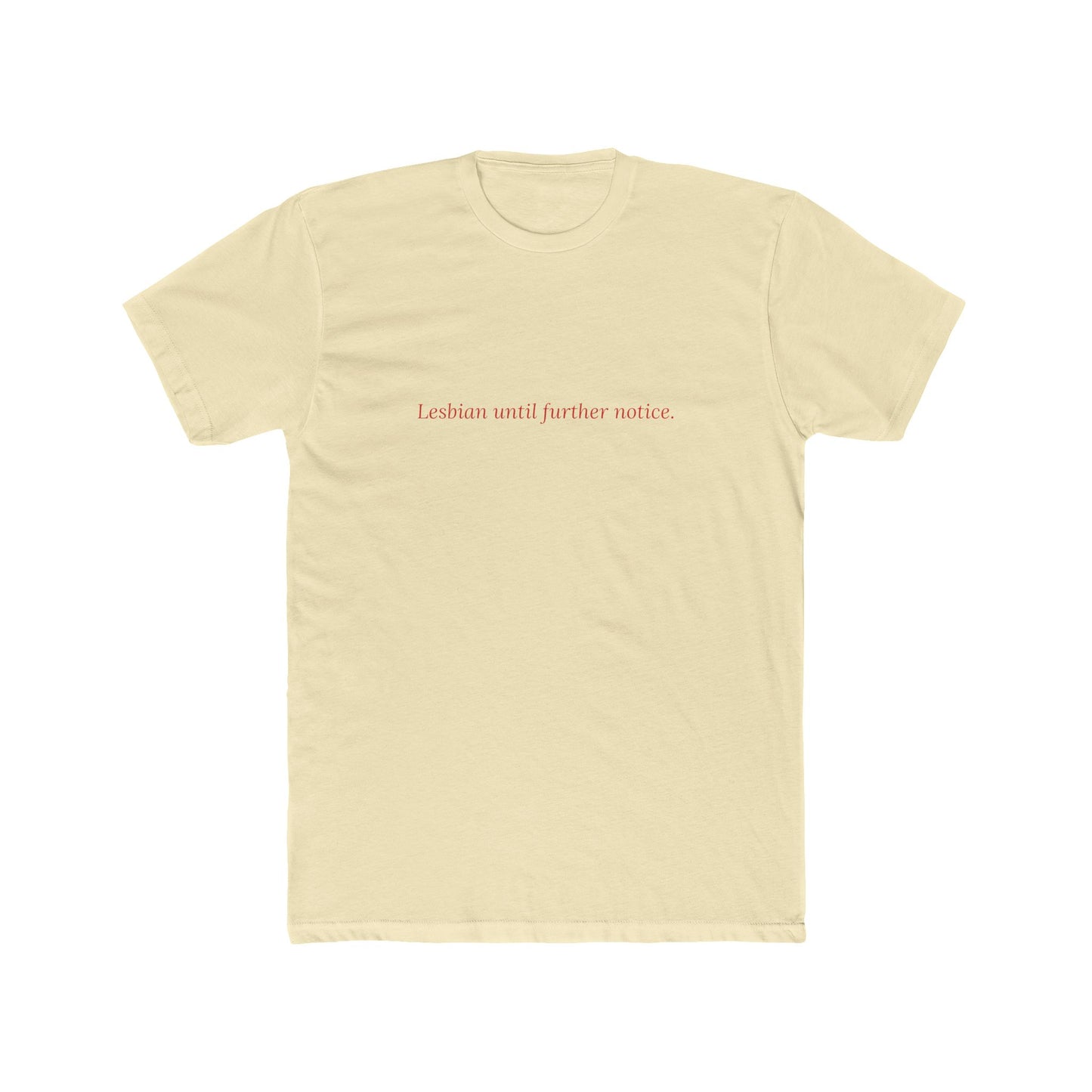 Lesbian Until Further Notice — Cursive | Unisex Tee