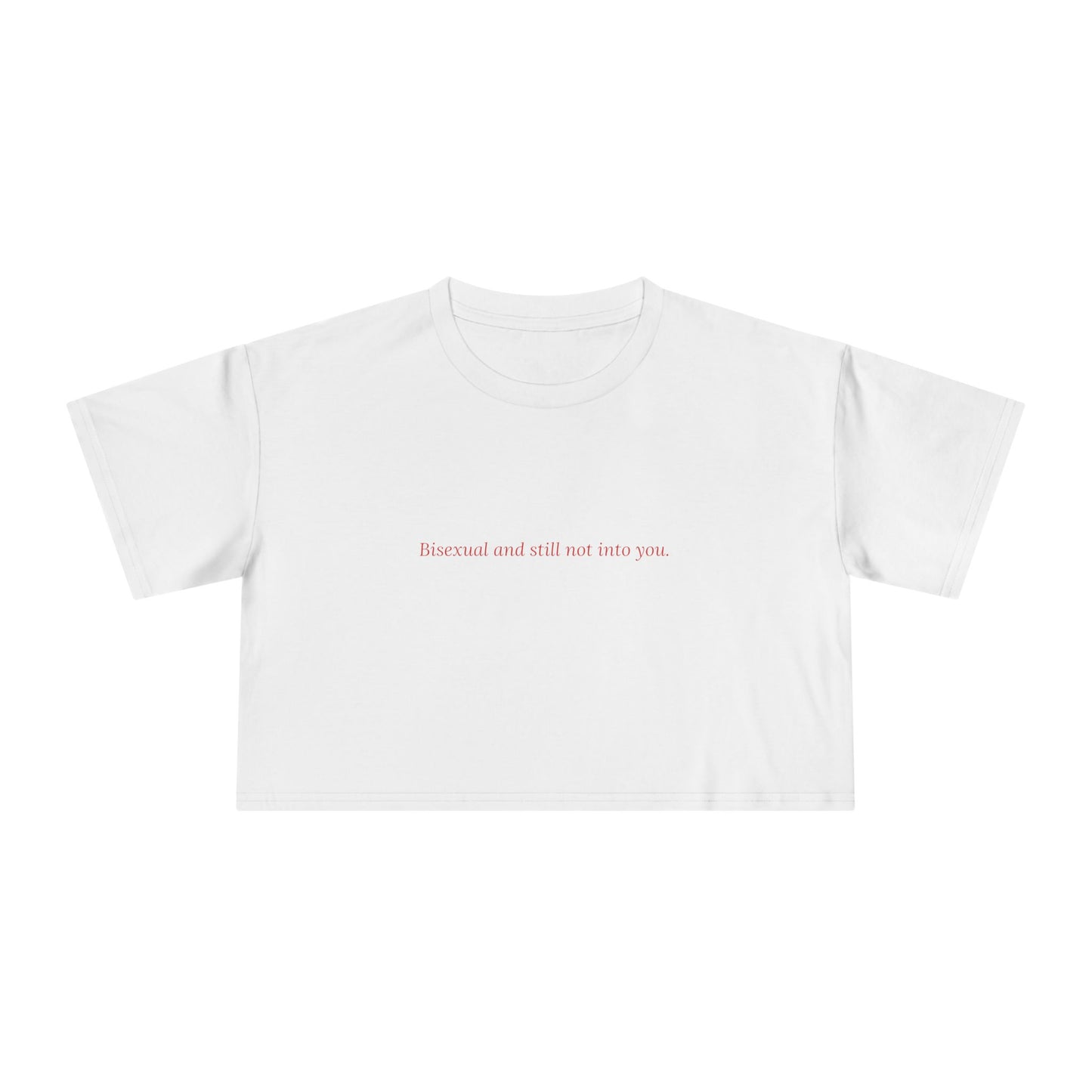 Bisexual and Still Not Into You — Cursive | Women's Crop Tee