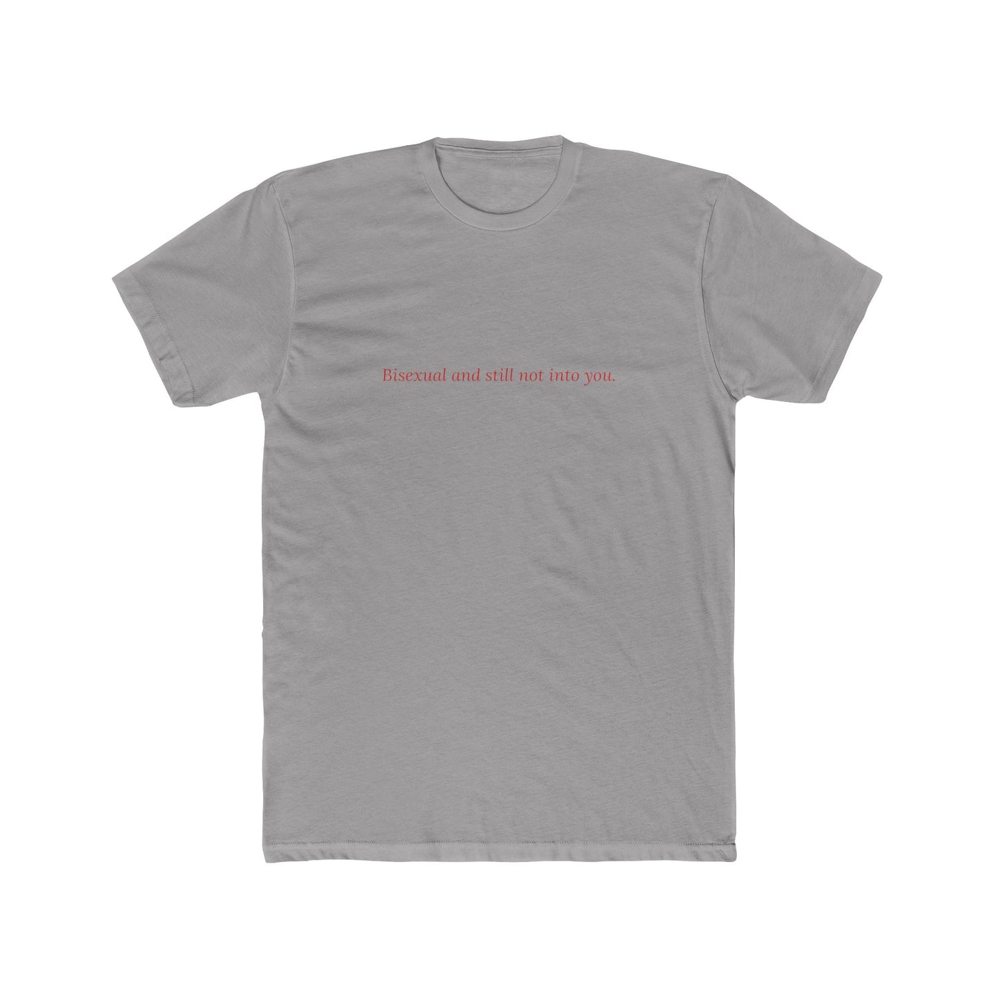 Bisexual and Still Not Into You — Cursive | Unisex Tee