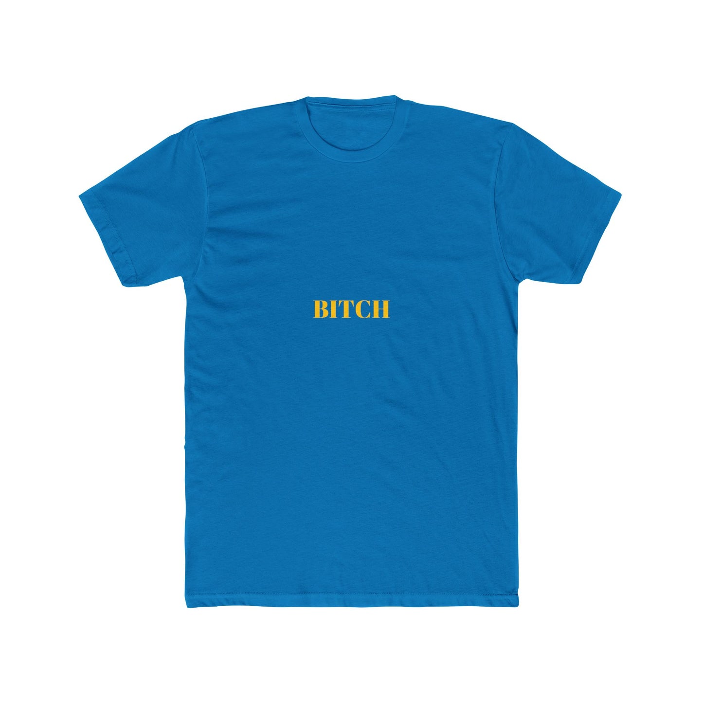 BITCH — Bold | Unisex Tee