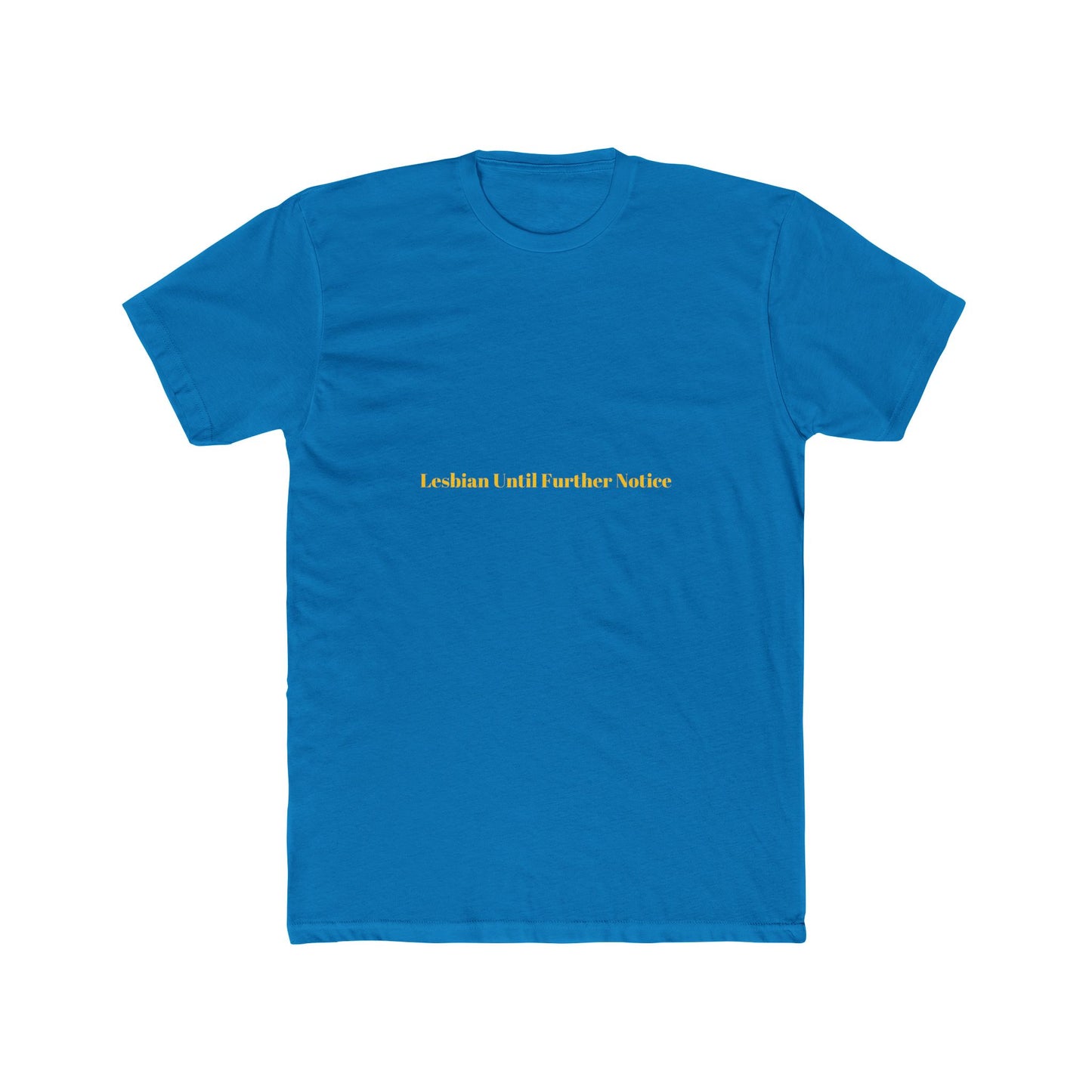 Lesbian Until Further Notice — Bold | Unisex Tee