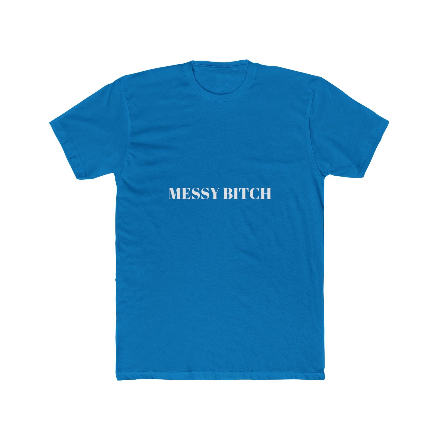 MESSY BITCH — Bold | Unisex Tee