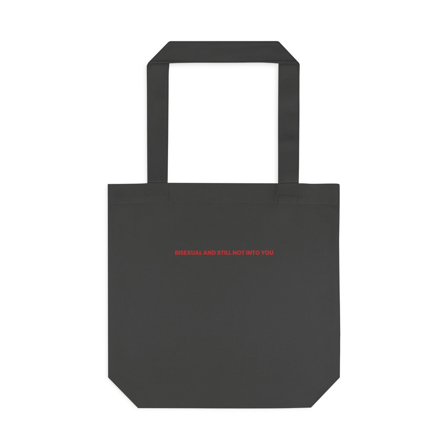 Bisexual and Still Not Into You — Bold | Tote Bag
