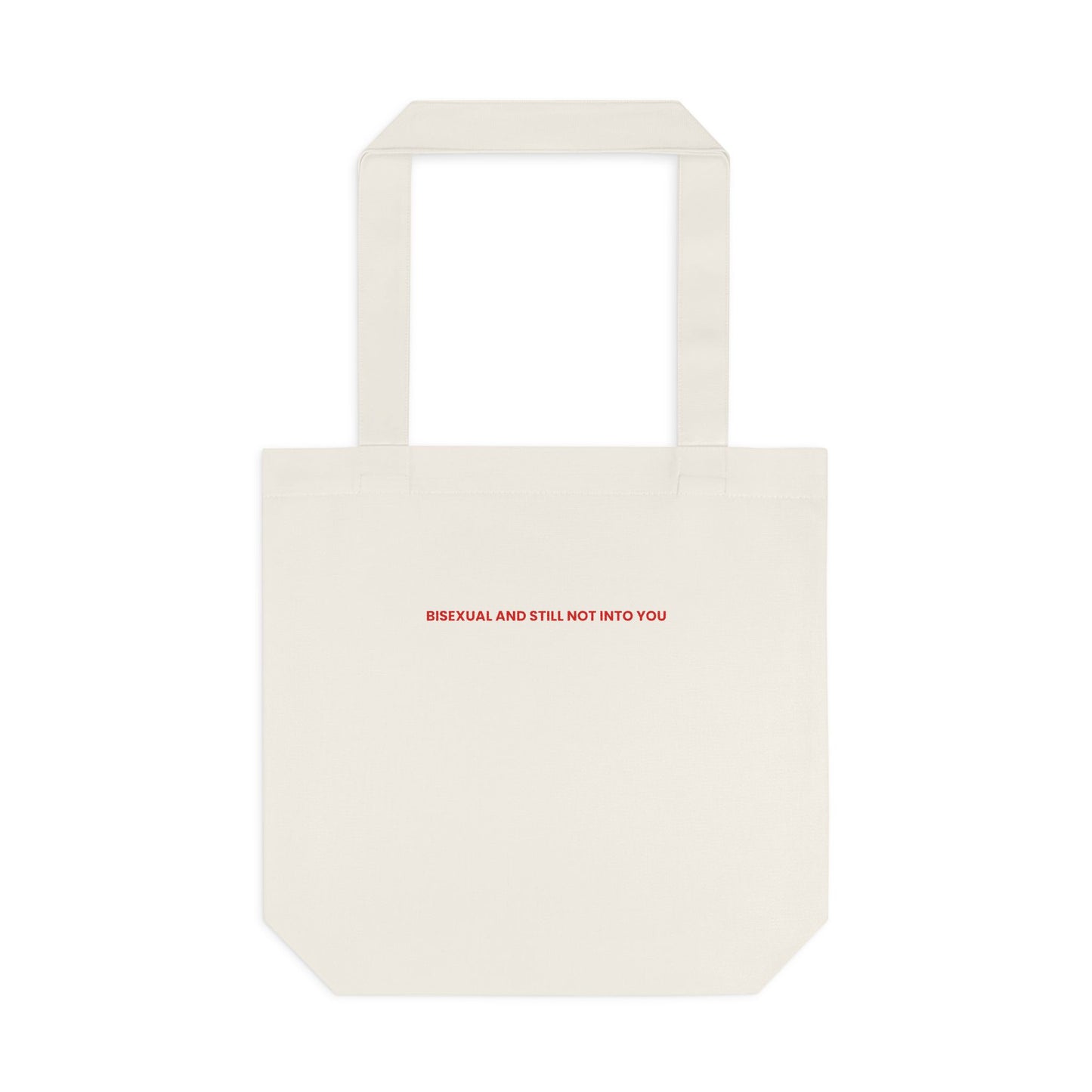 Bisexual and Still Not Into You — Bold | Tote Bag
