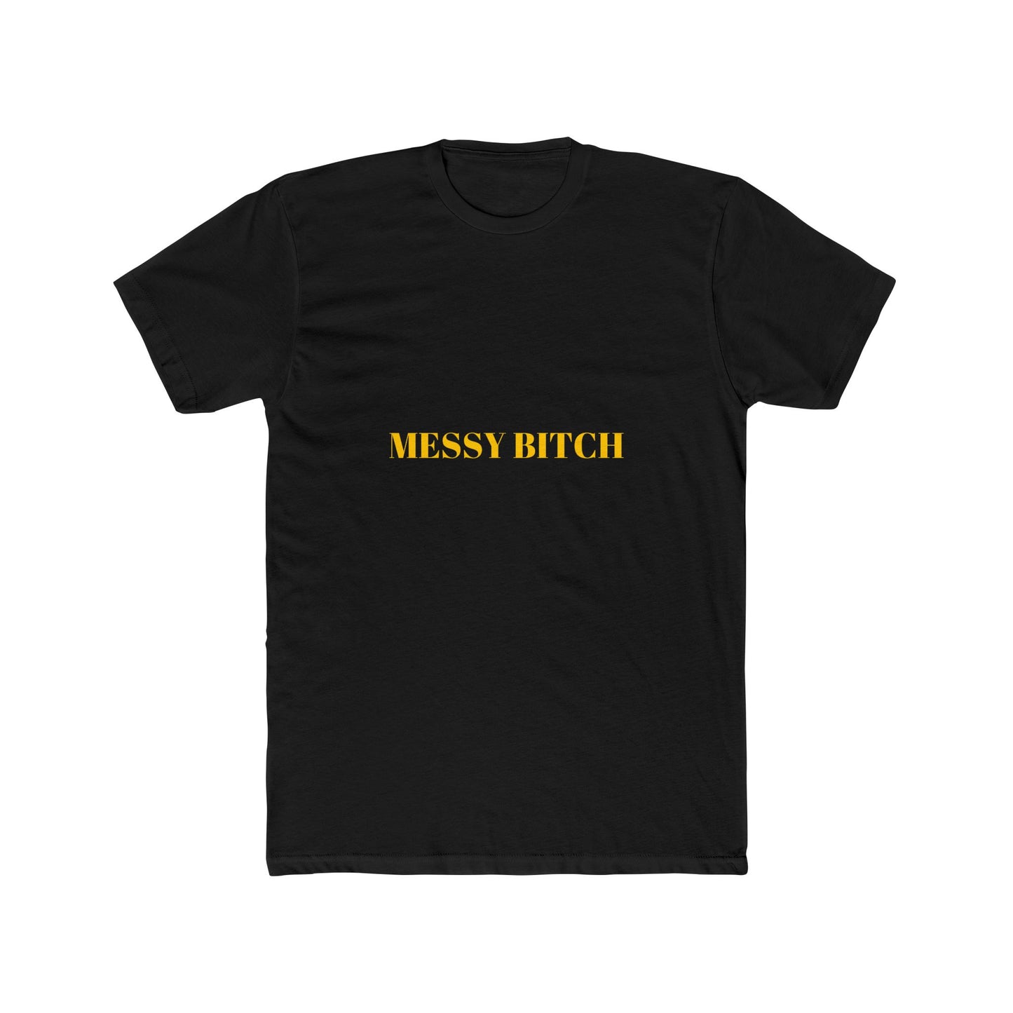 MESSY BITCH — Bold | Unisex Tee