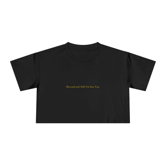 Bisexual and Still Not Into You — Cursive | Crop Tee