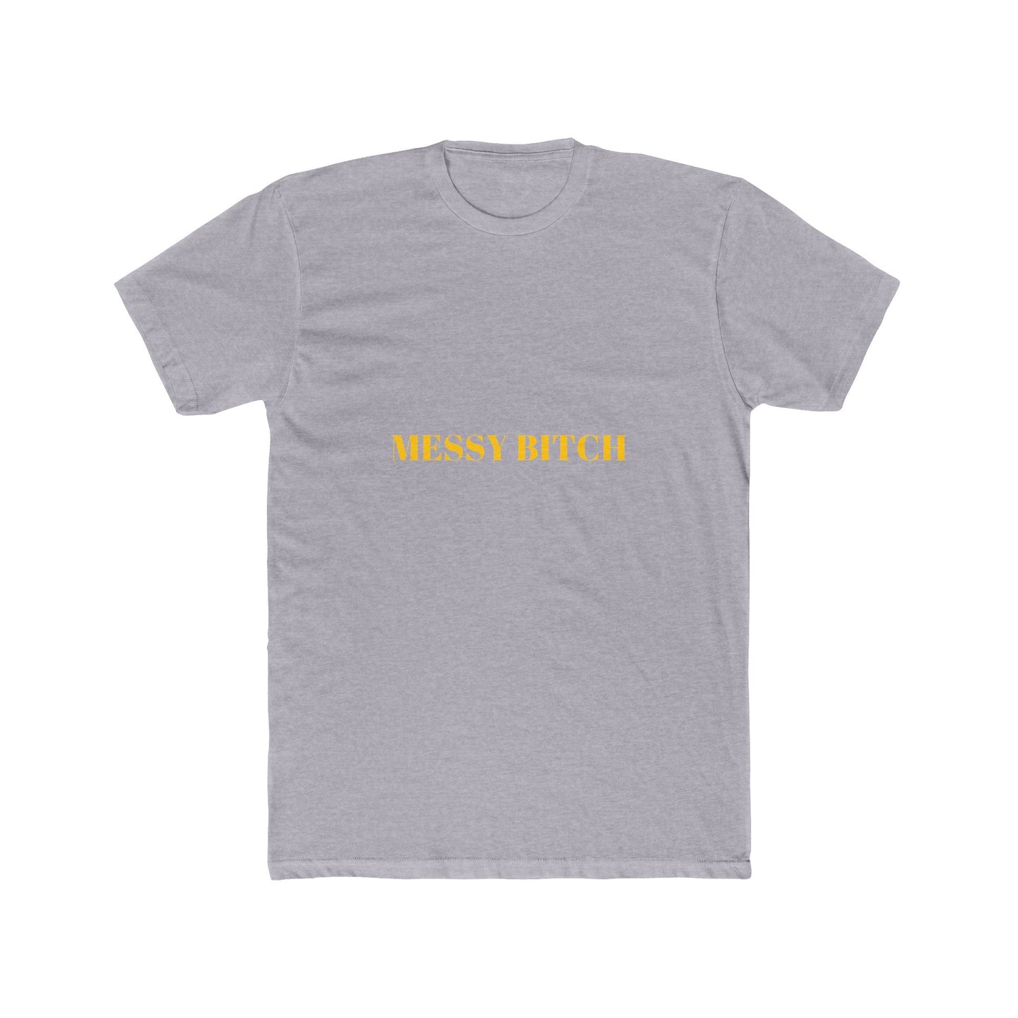 MESSY BITCH — Bold | Unisex Tee