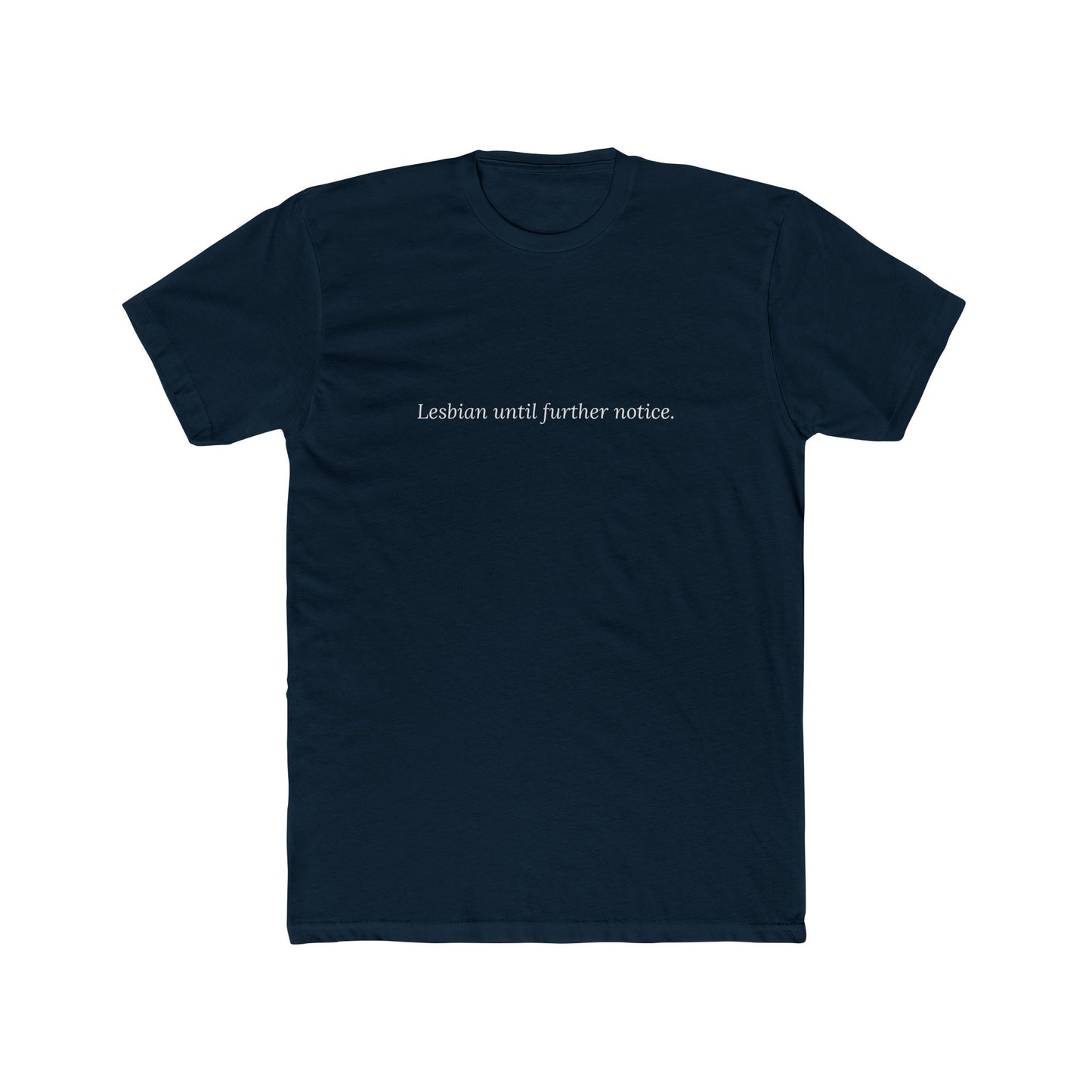 Lesbian Until Further Notice — Cursive | Unisex Tee