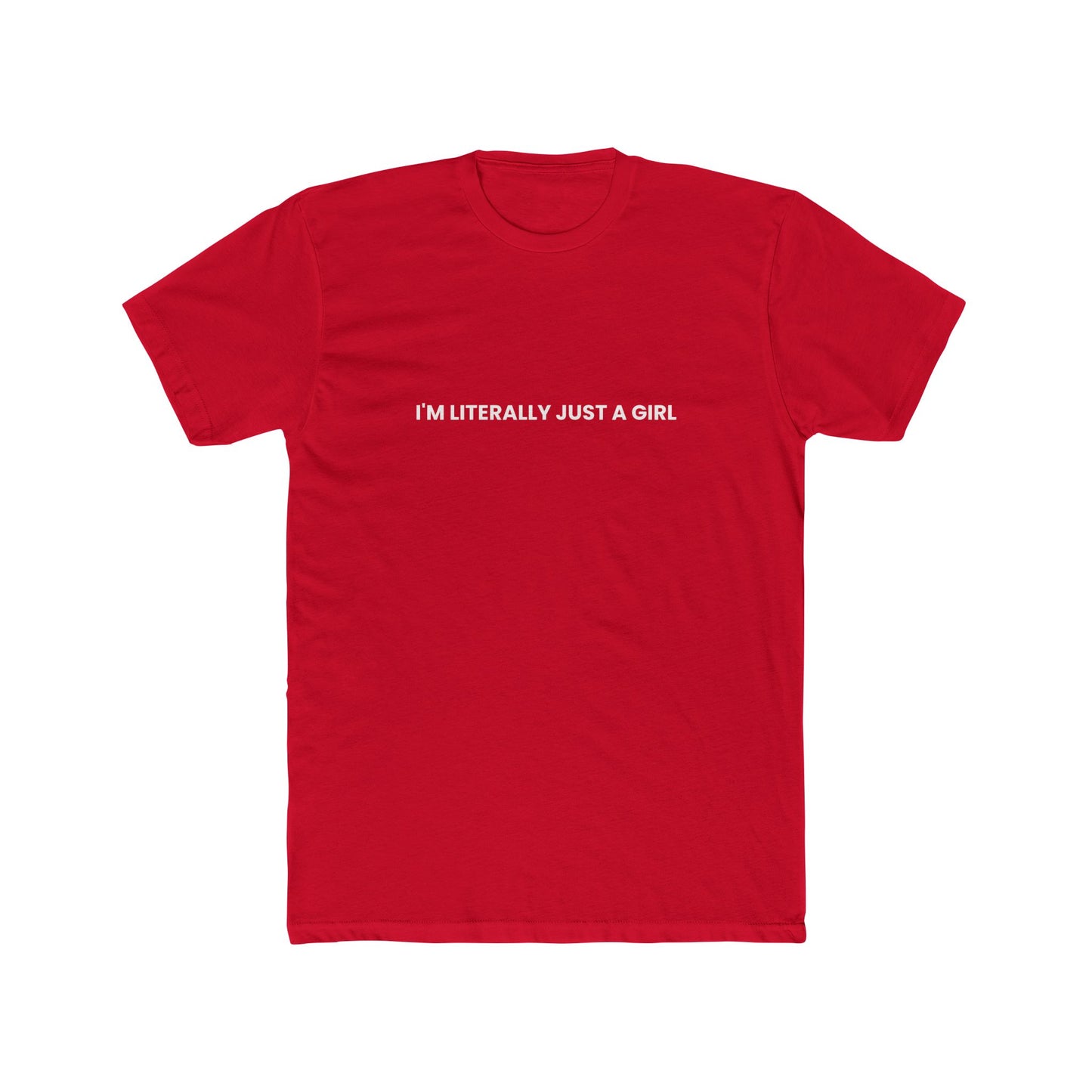 I'm Literally Just a Girl — Bold | Unisex Tee