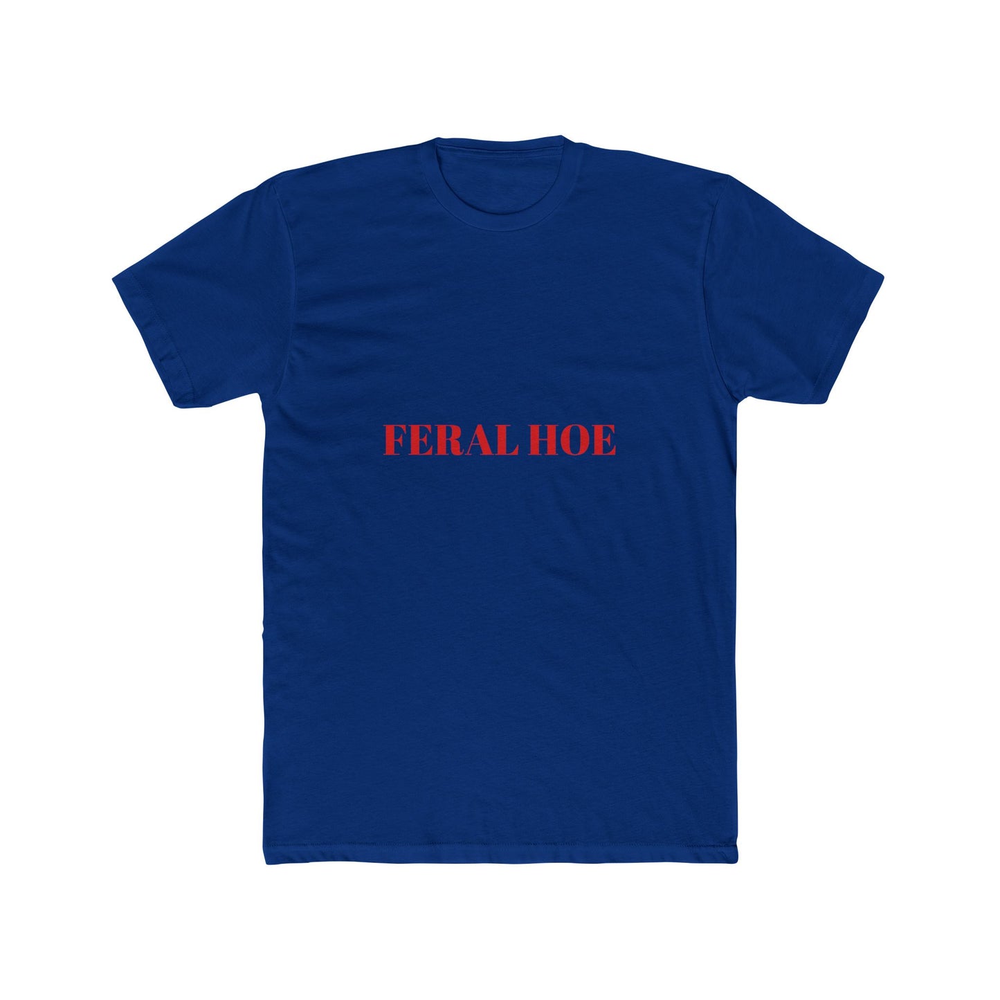 FERAL HOE — Bold | Unisex Tee