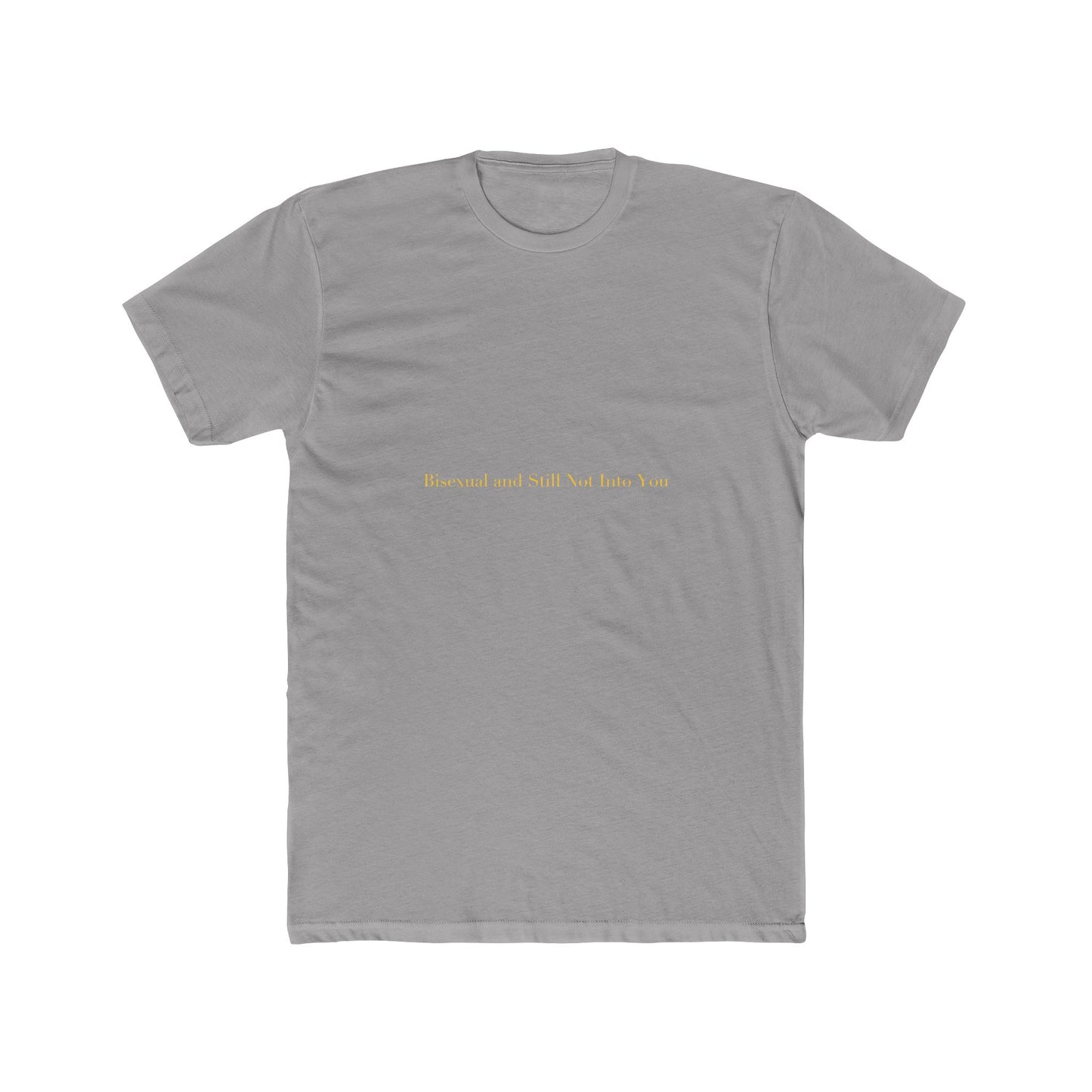 Bisexual and Still Not Into You — Cursive | Unisex Tee