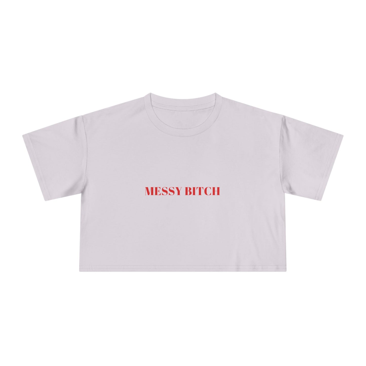 MESSY BITCH — Bold | Crop Tee