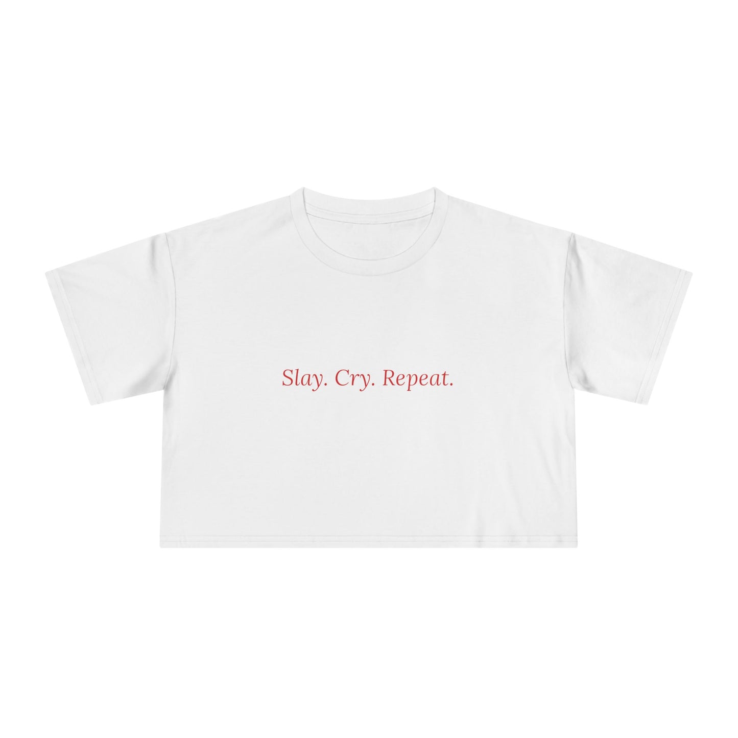 Slay. Cry. Repeat. — Cursive | Women's Crop Tee