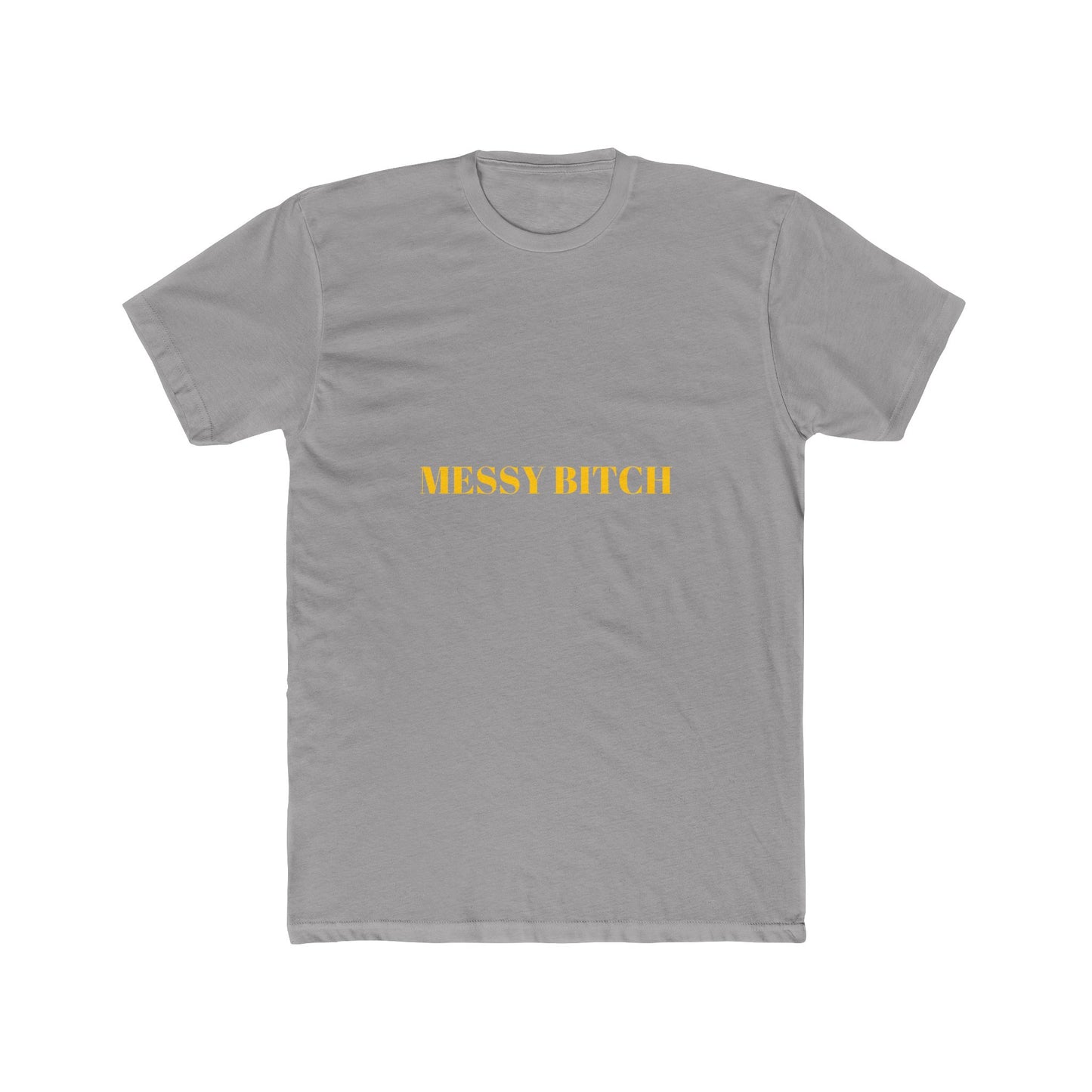 MESSY BITCH — Bold | Unisex Tee