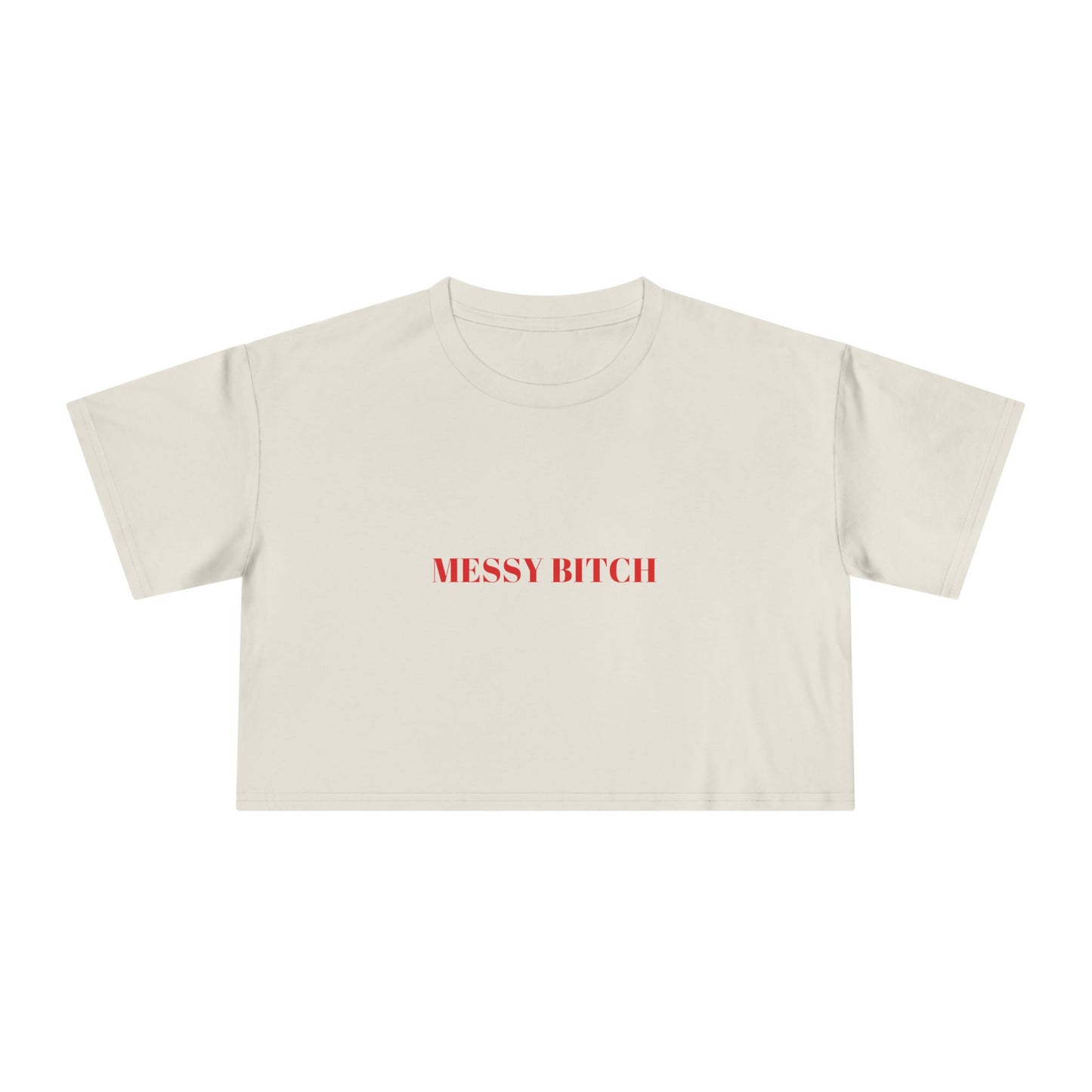 MESSY BITCH — Bold | Crop Tee