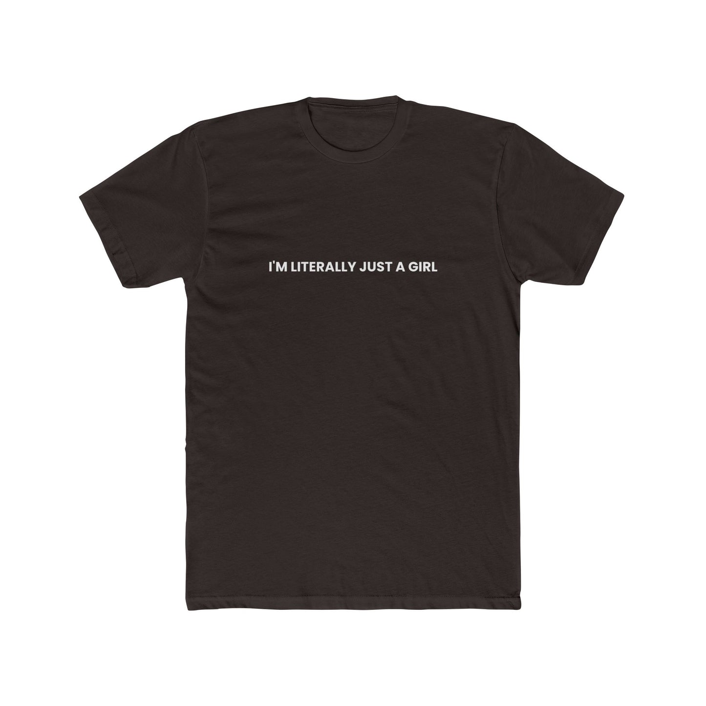 I'm Literally Just a Girl — Bold | Unisex Tee