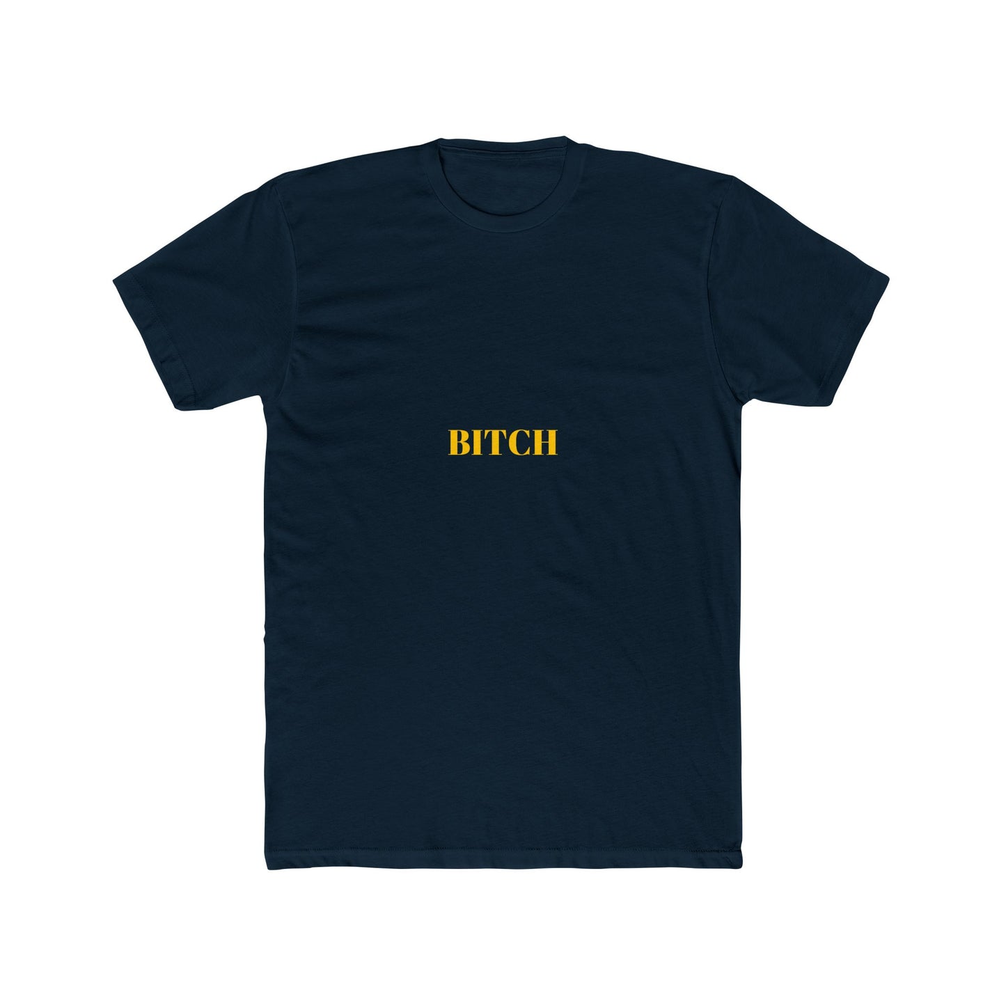 BITCH — Bold | Unisex Tee