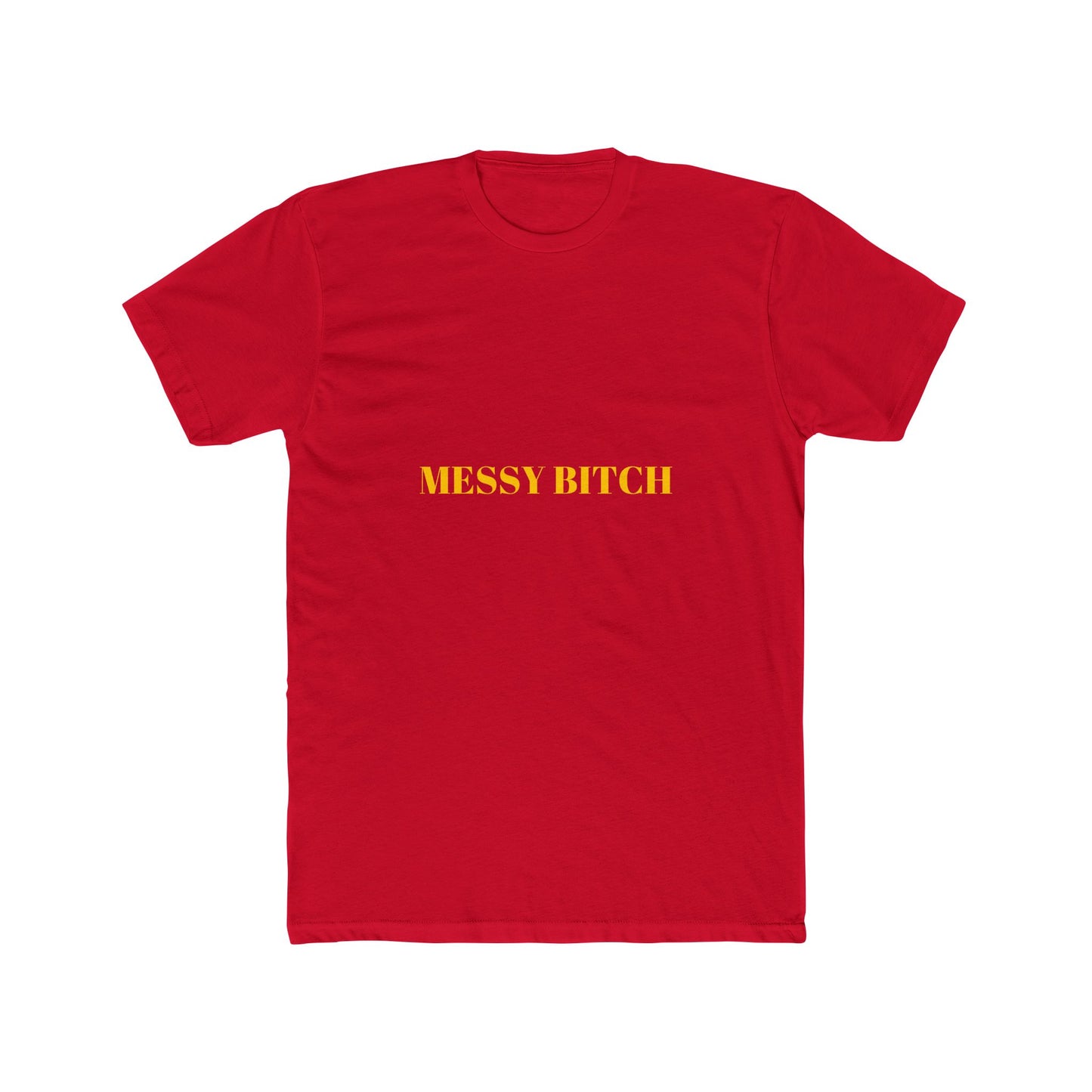 MESSY BITCH — Bold | Unisex Tee