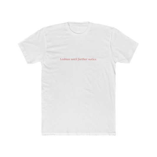 Lesbian Until Further Notice — Cursive | Unisex Tee