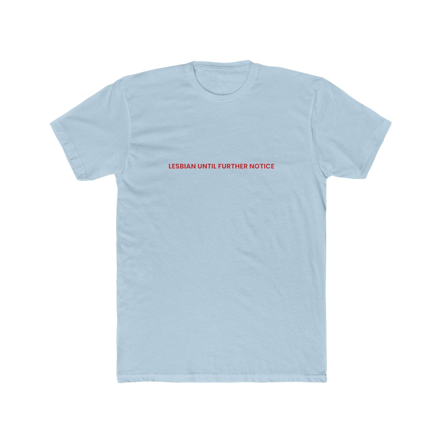 Lesbian Until Further Notice — Bold | Unisex Tee