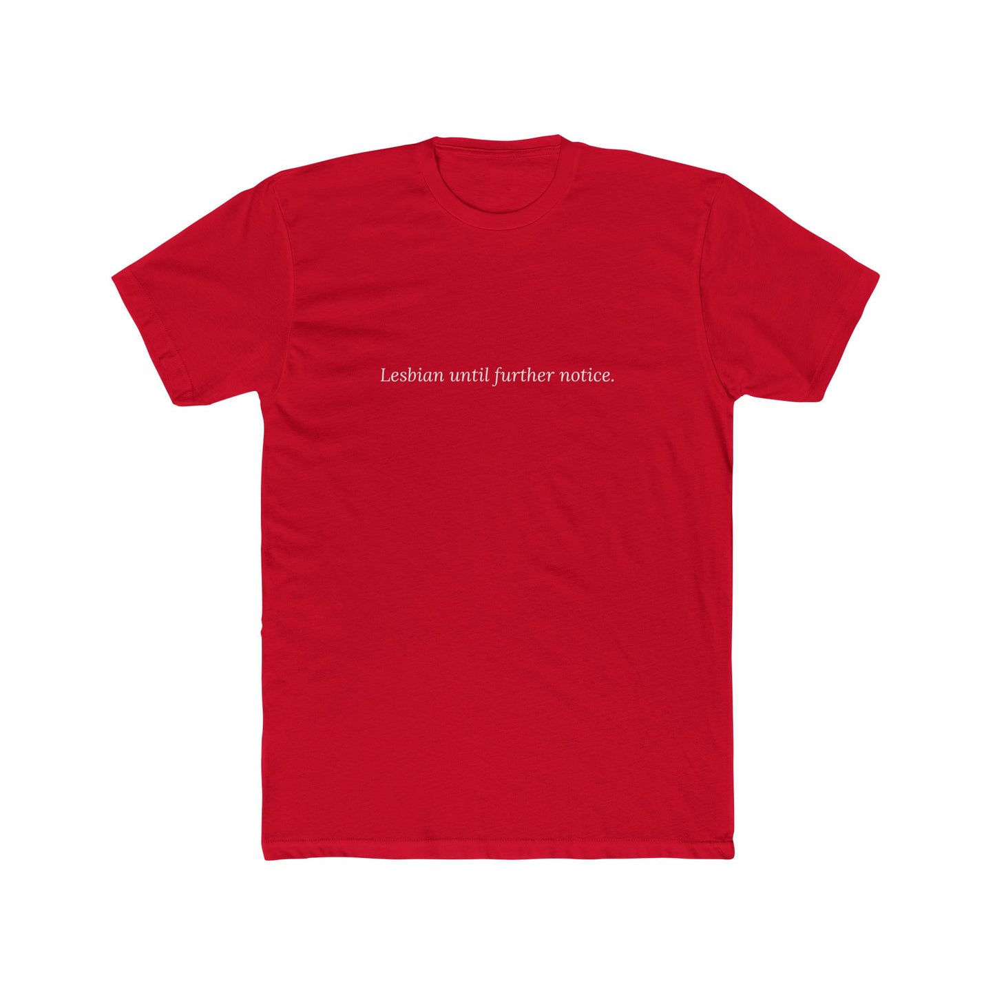 Lesbian Until Further Notice — Cursive | Unisex Tee