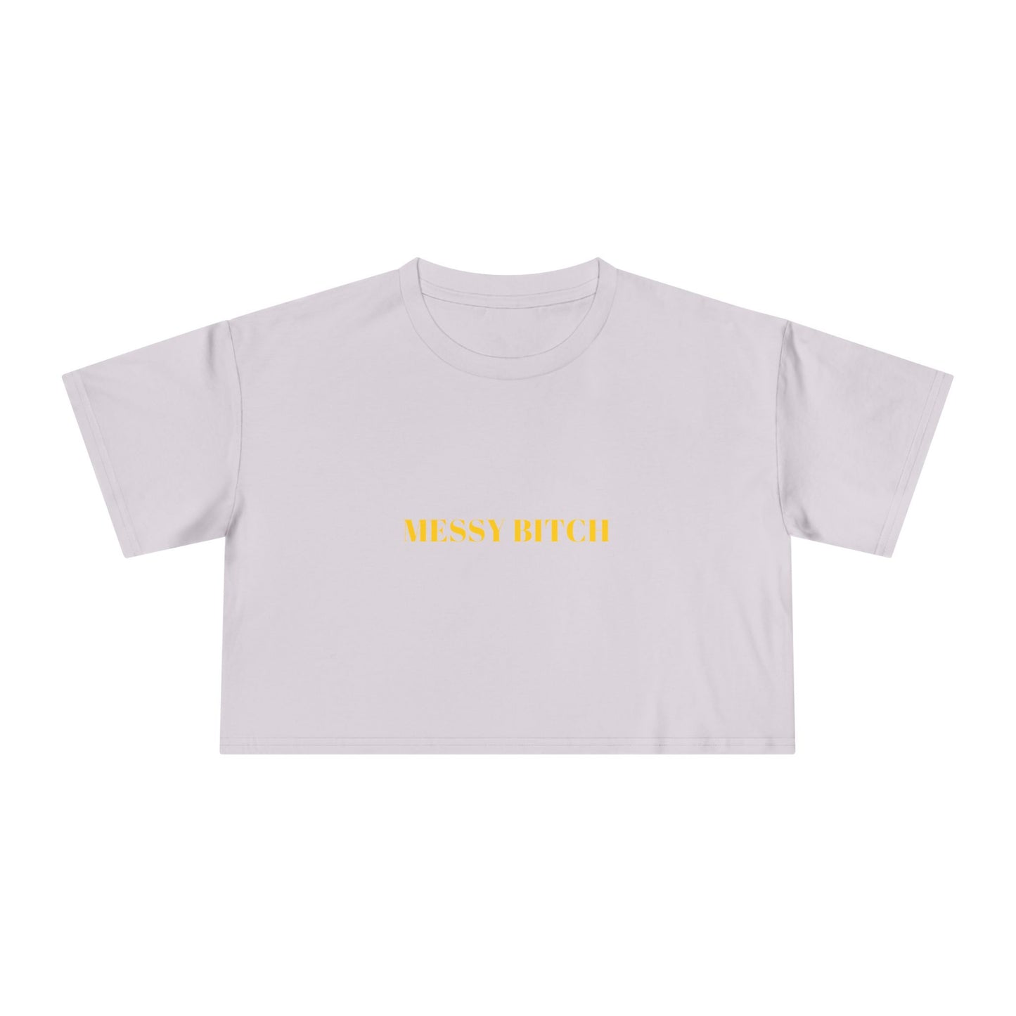 MESSY BITCH — Bold | Crop Tee
