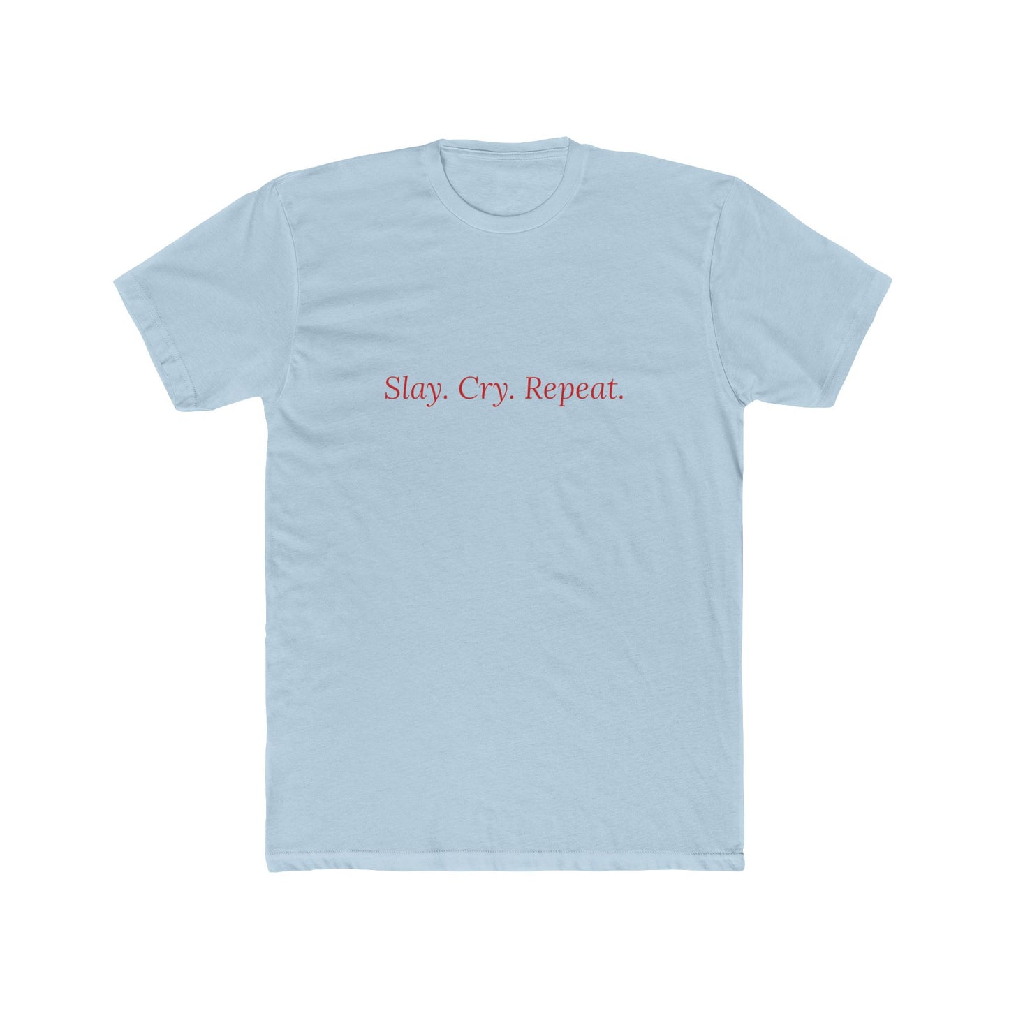 Slay Cry Repeat — Cursive | Unisex Tee
